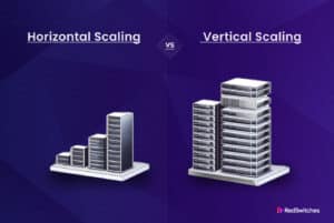 Horizontal vs Vertical Scaling