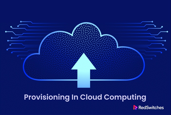 Provisioning in Cloud Computing