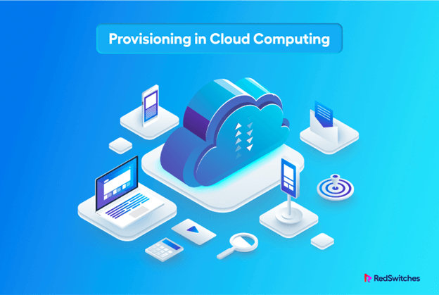 Provisioning in Cloud Computing