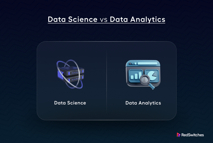 Data Science Vs Data Analytics: How They Differ