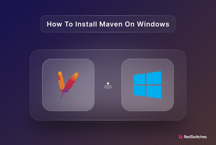 How to Install Maven on Windows