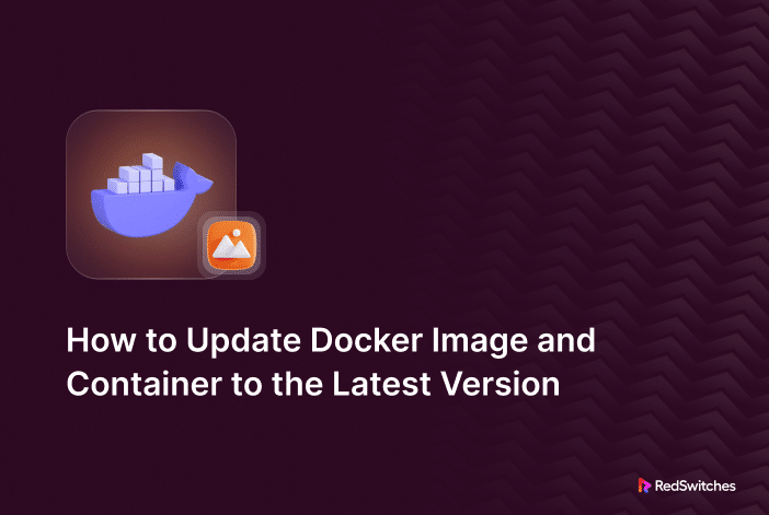 How to Update Docker Image and Container to the Latest Version