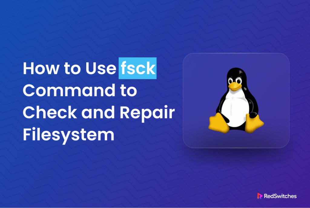 How to Use fsck Command to Check and Repair Filesystem