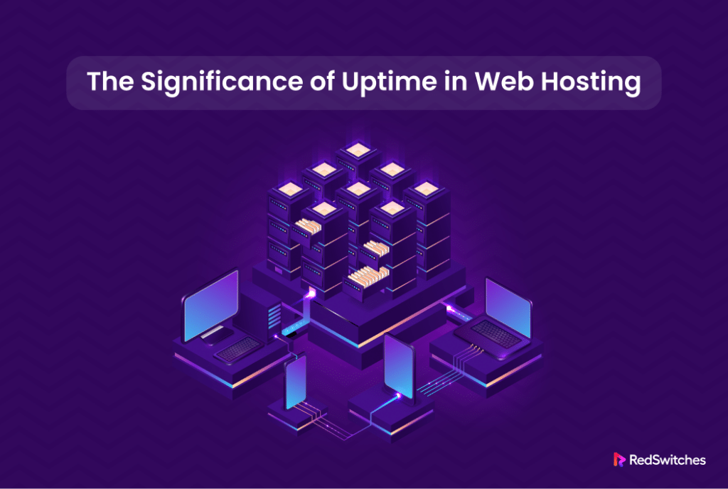 The Significance of Uptime in Web Hosting