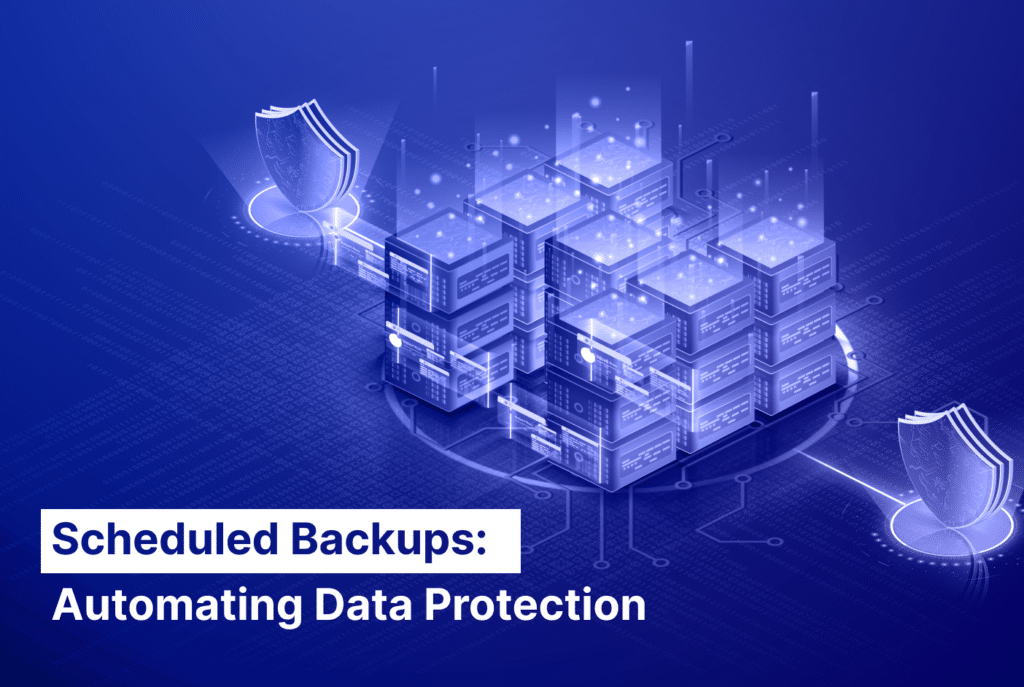 Scheduled Backups_ Automating Data Protection