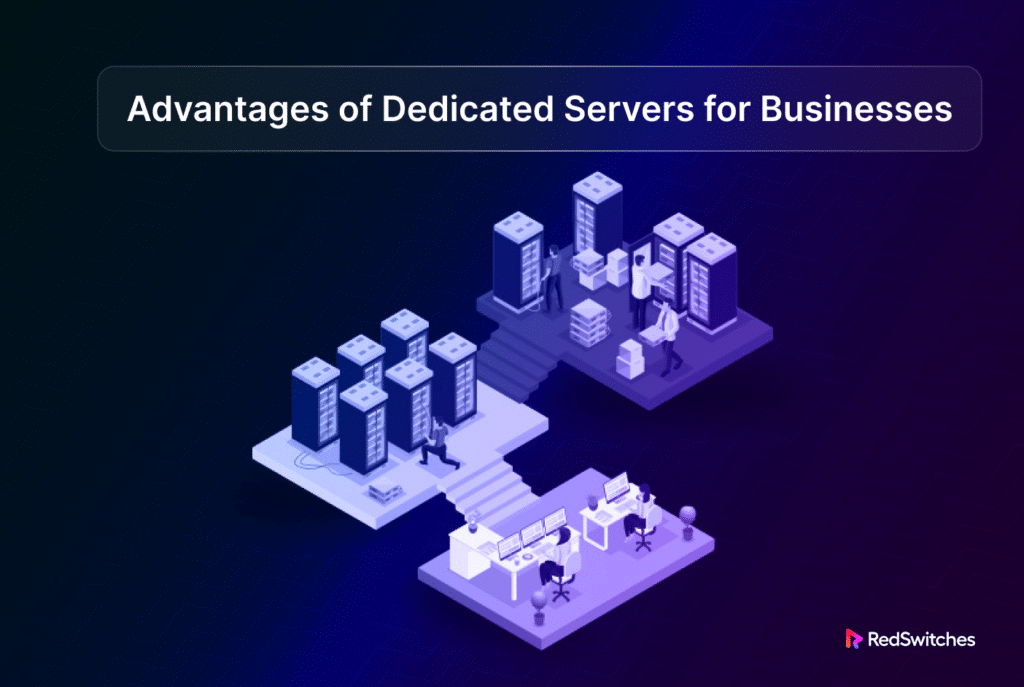 Advantages of Dedicated Servers