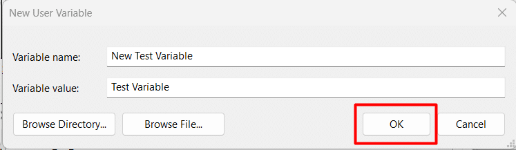 Type the name and the value of the environment variable in the New User Variable prompt and then click OK.