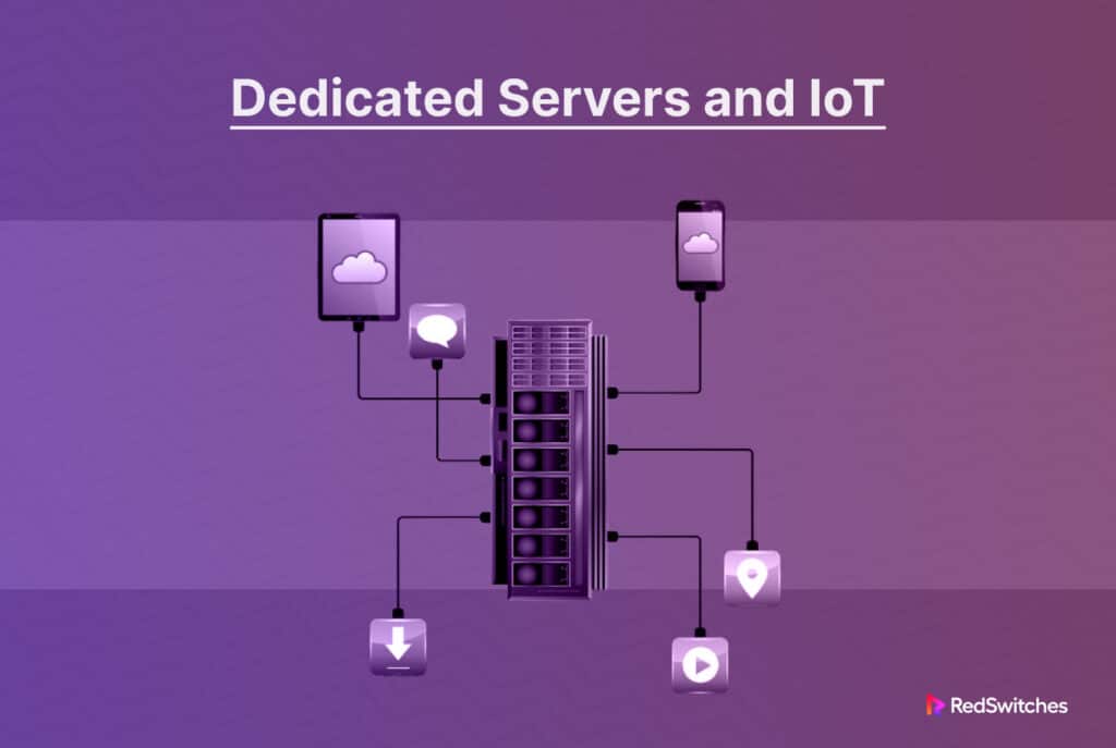 Dedicated Servers and IoT