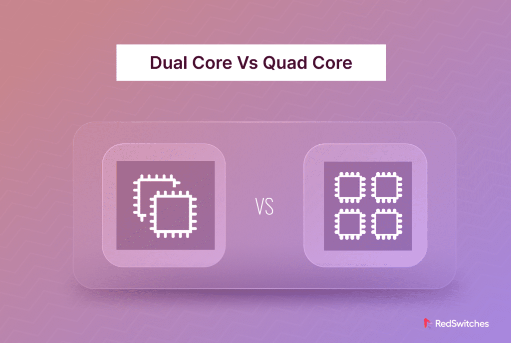 Dual Core vs Quad Core