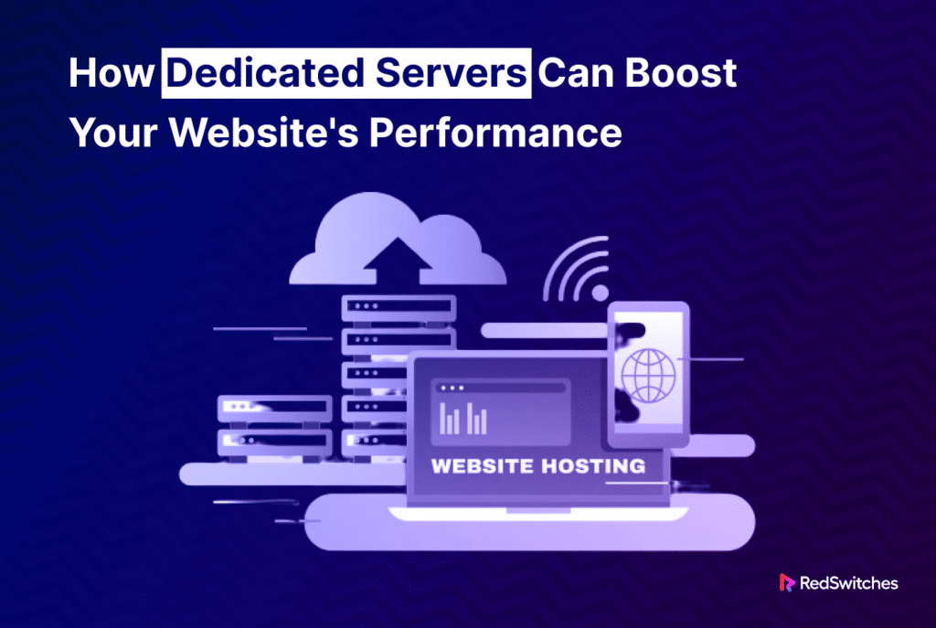 edicated Servers Can Boost Your Websites Performance