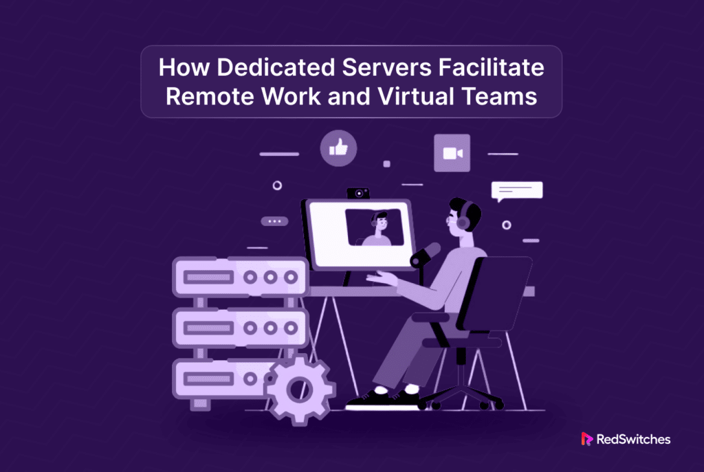 Dedicated Servers for Remote Workers