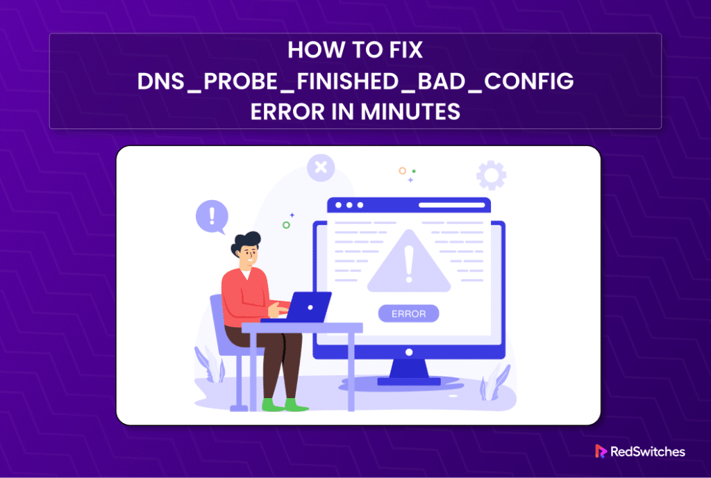 How to Fix DNS_PROBE_FINISHED_BAD_CONFIG
