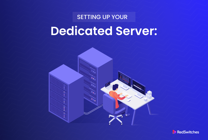 Setting Up Your Dedicated server