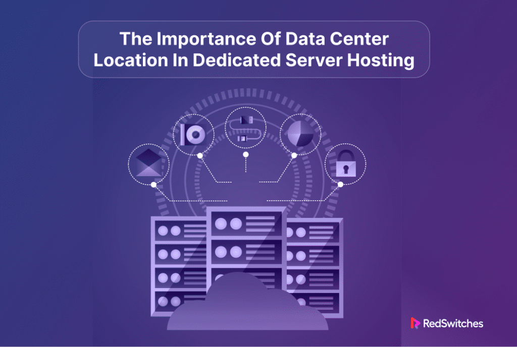 Data Center location in Dedicated Server Hosting