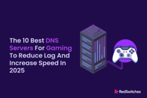 10 Best DNS Servers For Gaming In 2025