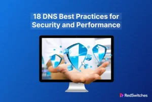 18 DNS Best Practices for Security and Performance