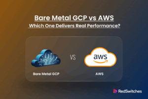 Bare Metal GCP vs AWS