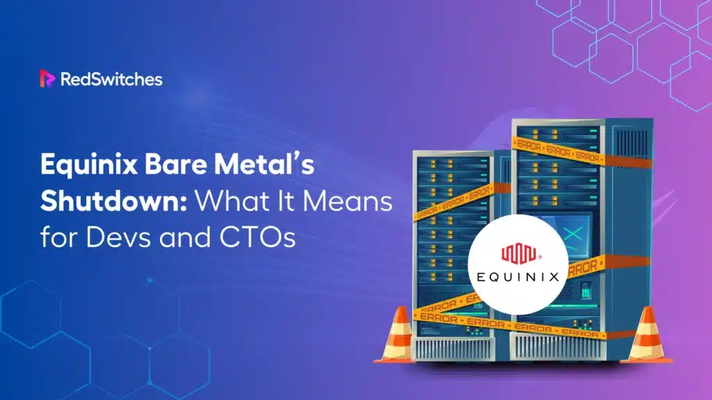 Equinix Bare Metal’s Shutdown