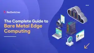 Complete Guide to Bare Metal Edge Computing