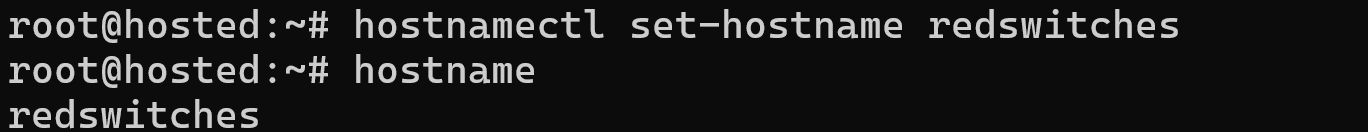 # hostnamectl set-hostname redswitches