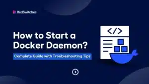 How to Start a Docker Daemon