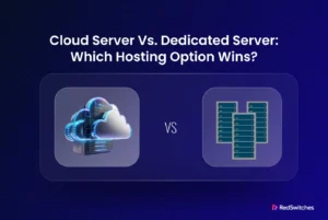 Dedicated vs Cloud Servers