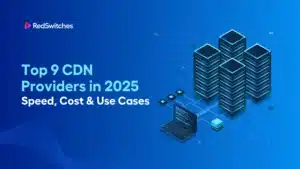 Top 9 CDN Providers in 2025