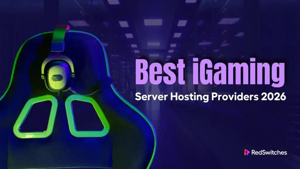 Best iGaming Server Hosting Providers 2026