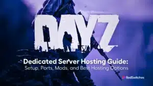DayZ Dedicated Server Hosting Guide